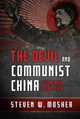 Steven W Mosher The Devil and Communist China (Relié)