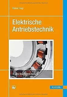 Elektrische Antriebstechnik von Hagl, Rainer | Buch | Zustand gut