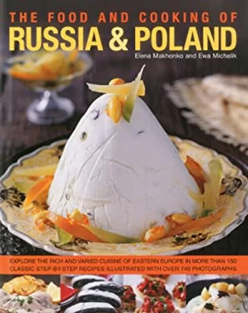 The Food and Cooking of Russia and Poland Ewa, Makhonko, Elena Mi