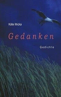 Gedanken Micka, Käte Buch