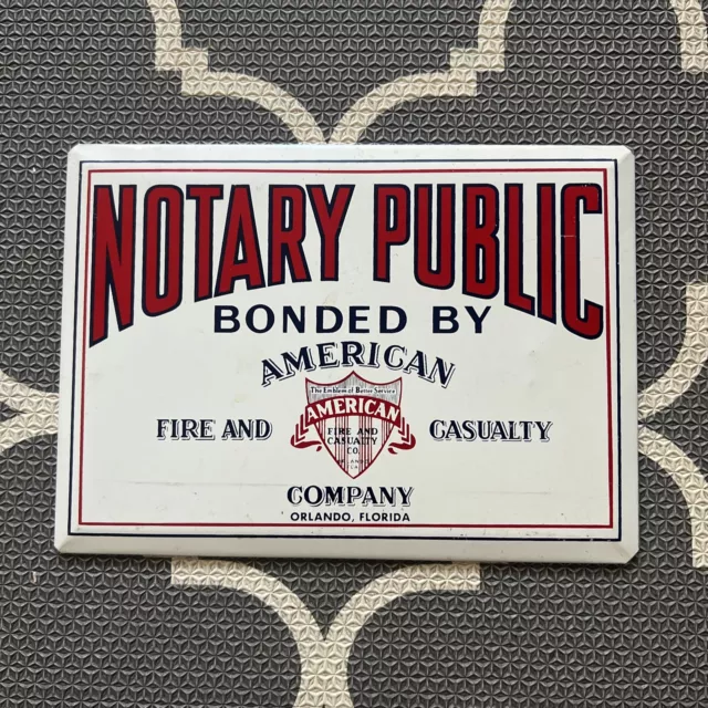 Vintage Tin Sign Notary Public Bonded by American Fire and Casualty Company