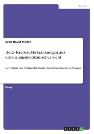 Herz- Kreislauf-Erkrankungen aus ernährungsmedizinischer Sicht: Herzinfarkt und