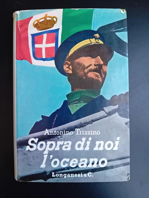 Livre "Trizzino. Sopra Di Noi L'oceano" - Longanesi 1962 - Sous-marins WW2 Todaro