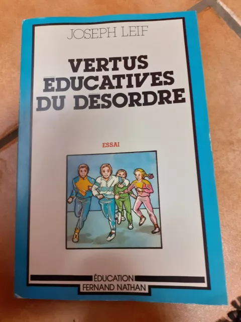 Vertus éducatives du désordre Joseph Leif pédagogie psychologie enfant     3