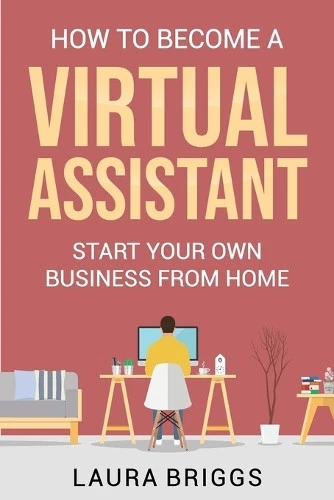 LAURA BRIGGS HOW to Become a Virtual Assistant (Poche) EUR 16,31 ...