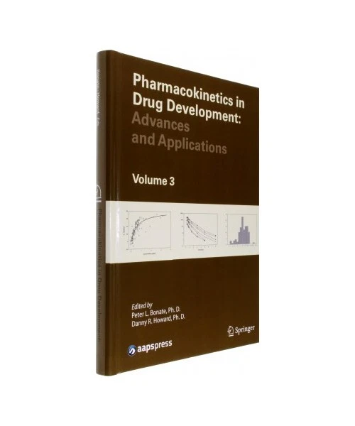 PHARMACOKINETICS IN DRUG Development: Advances and Applications, Volume ...