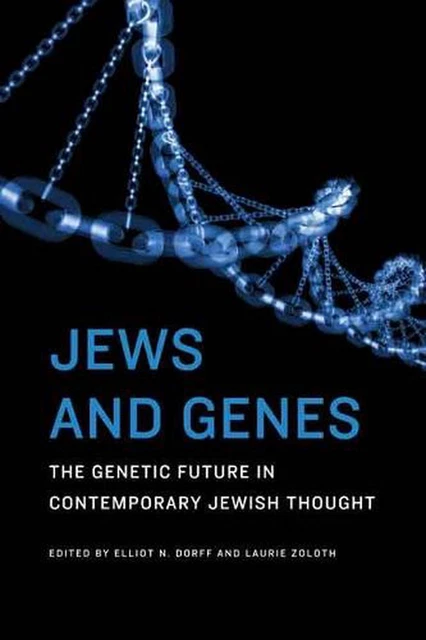 Jews and Genes: The Genetic Future in Contemporary Jewish Thought by Laurie Zolo