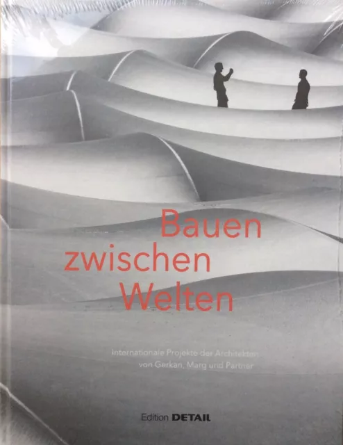 Bauen zwischen Welten Internationale Projekte der Architekten von Gerkan, Marg 