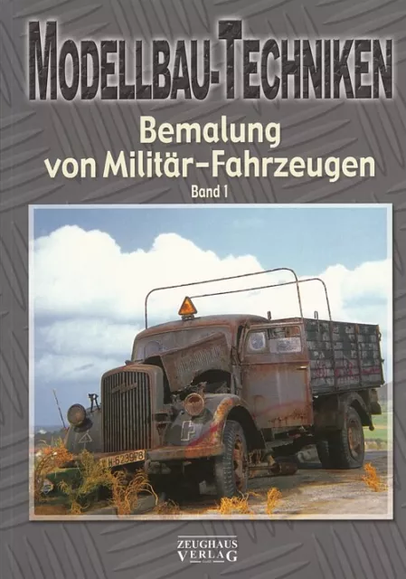 Modellbau-Techniken: Bemalung von Militär-Fahrzeugen Band 1 Ratgeber/Handbuch