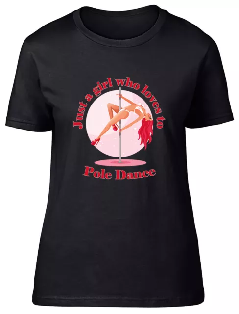 Girl Who Loves to Pole Dance Womens T-Shirt Dancer Dancing Ladies Gift Tee