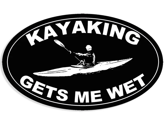 6x10 inch LARGE OVAL Black Kayaking GETS ME WET Sticker (Kayak Paddle Funny Yak)