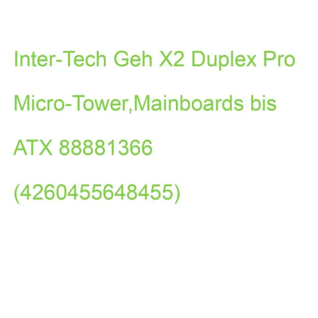 Inter-Tech Geh X2 Duplex Pro Micro-Tower,Mainboards bis ATX 88881366 (4260455648