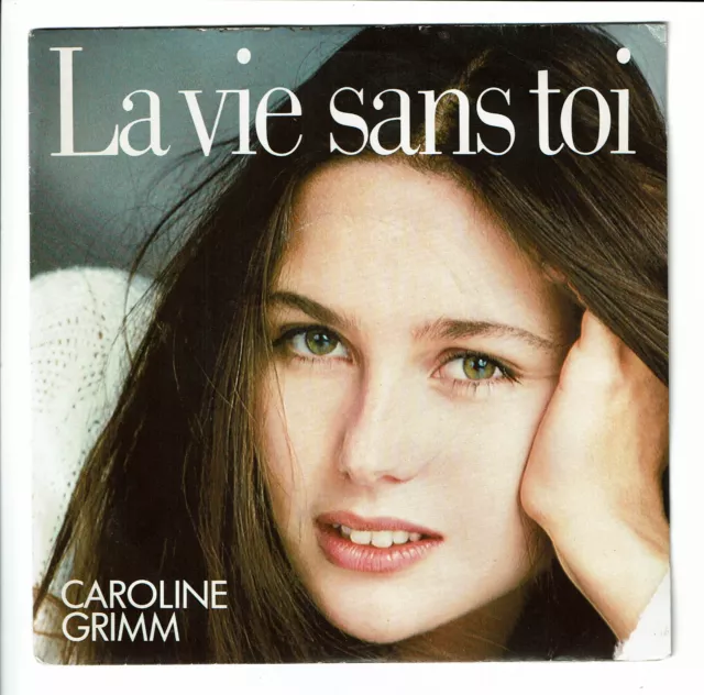 Caroline Grimm Vinyl 45 Runden 7 " Sp Die Vie Sans Toi - Ein Film De Vigathe