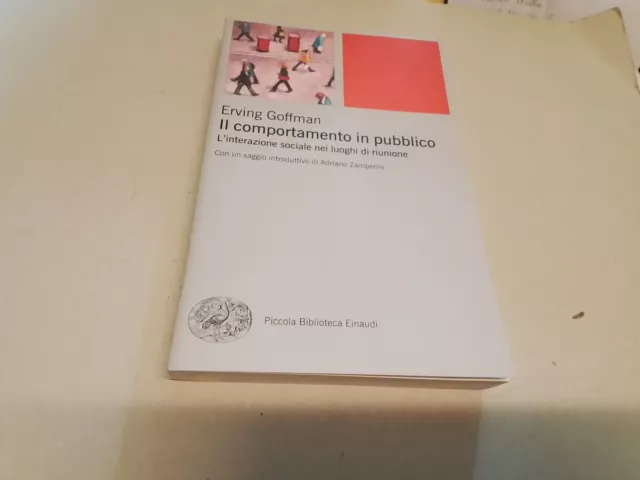 Erving Goffman Il Comportamento In Pubblico PBE Einaudi 30o23