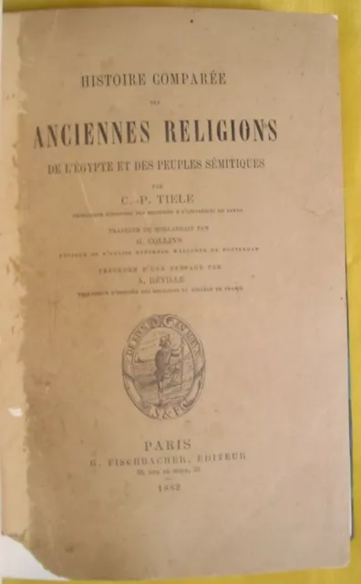 Tiele - Histoire Comparee Des Anciennes Religions De L'egypte-Livre Ancien Rare