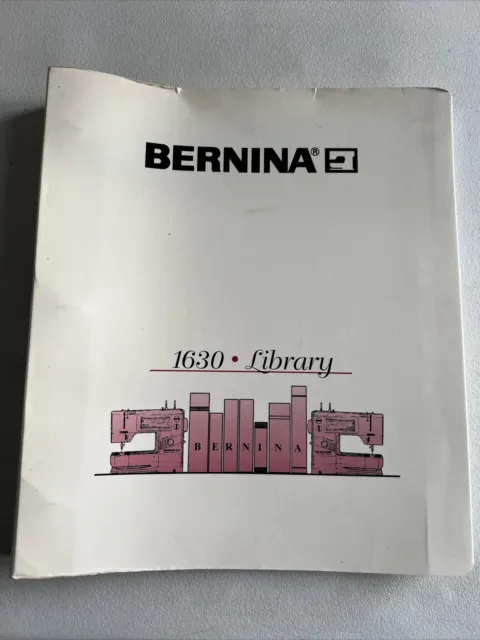 Bernina 1630 Sewing Machine Library Binder Book - Stitches, Accessories & Attach