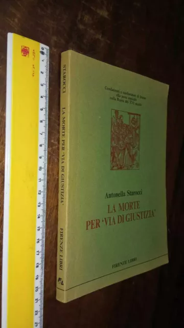 LIBRO:Starocci, Antonella La morte per via di giustizia 1988