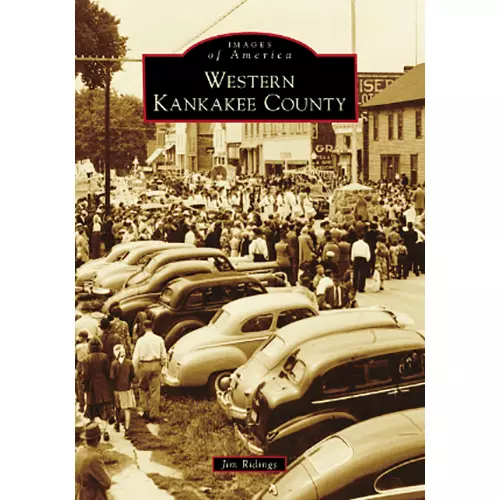 Western Kankakee County, Illinois, Images of America, Paperback