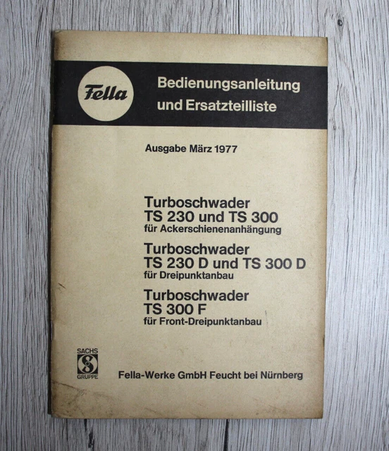Original Fella Bedienungsanleitung und Ersatzteilliste Turboschwader TS230 TS300
