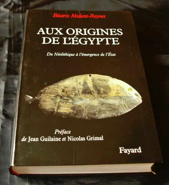 Aux Origines De L'egypte Du Neolithique A L'emergence De L'etat - Midant-Reynes