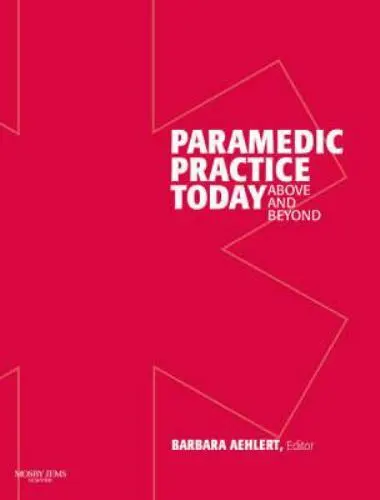 Paramedic Practice Today - Volume 2: Above and Beyond by Aehlert, Barbara