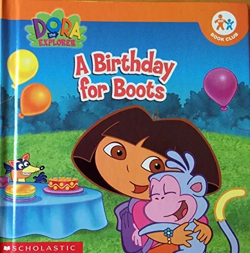 A Birthday for Boots (Dora the Explorer)-Susan Hood