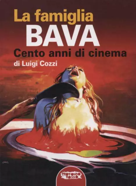 Libri Luigi Cozzi - La Famiglia Bava. Cento Anni Di Cinema