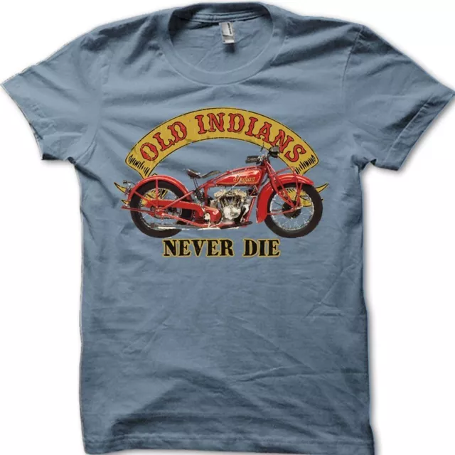 Old Indians Never Die Custom Indian Biker vintage look motorcycle t-shirt 7004