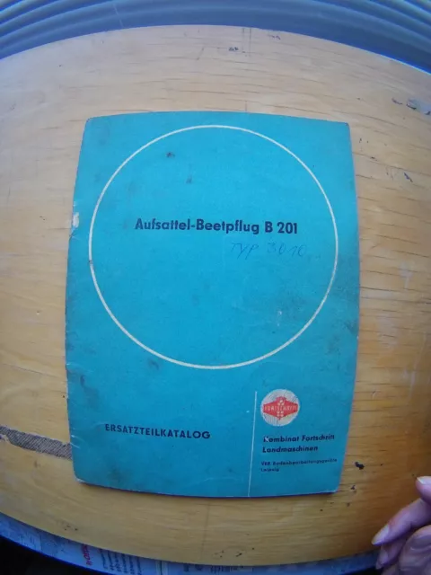 Ersatzteilkatalog Aufsattel-Beerpflug B201-DDR Bodenbearbeit. Leipzig 1982-36S.