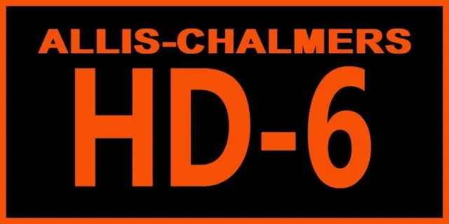 Allis Chalmers HD-6 Industrial Crawler Tractor NEW Sign 8 x 16" USA STEEL
