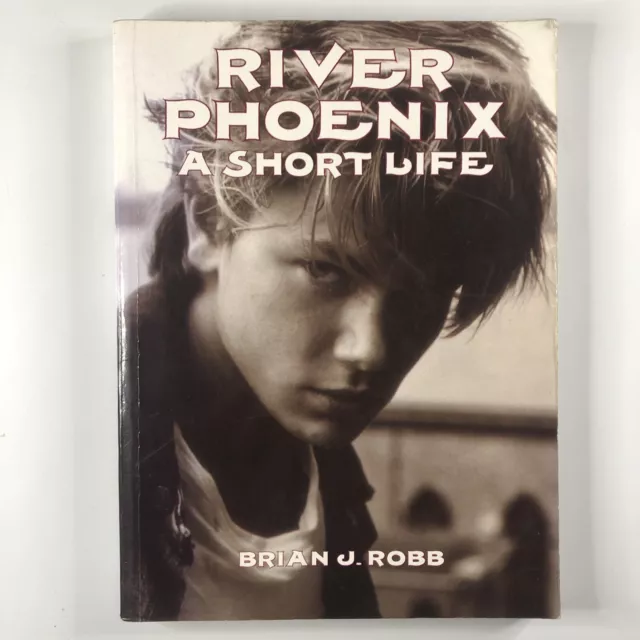 River Phoenix A Short Life By Brian J. Robb Large Paperback Actor Biography Book