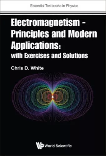 Electromagnetism - Principles And Modern Applications: With Exercises And