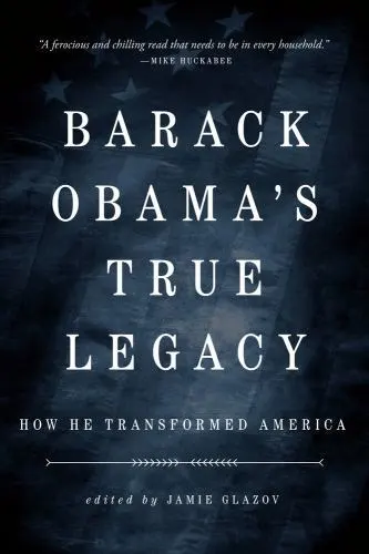 Obama's True Legacy : How He Transformed America, Paperback by Glazov, Jamie ...