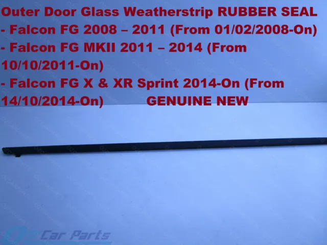 LEFT SIDE REAR Outer Door Weather Window Rubber Seal FG FALCON SEDAN NEW GENUINE