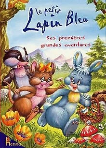 Le petit lapin bleu, ses premières grandes aventures ... | Livre | état très bon