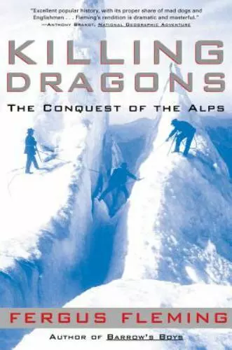 Killing Dragons: The Conquest of the Alps by Fleming, Fergus