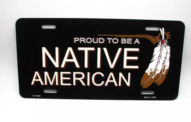 Proud Native American Indian Metal Car Novelty License Plate Auto Tag