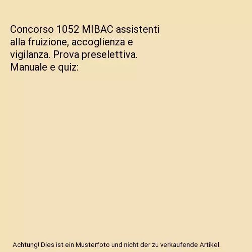 Concorso 1052 MIBAC assistenti alla fruizione, accoglienza e vigilanza. Prova pr