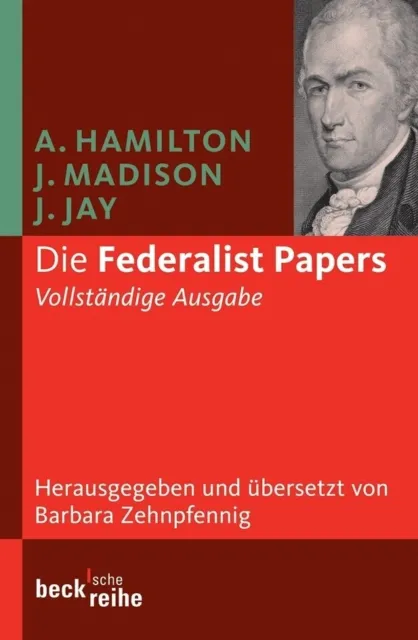 Die Federalist Papers | Alexander Hamilton, James Madison, John Jay | 2007