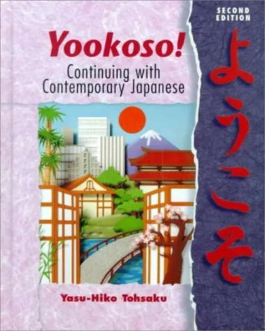 Yookoso  Continuing with Contemporary Japanese  Student Edition