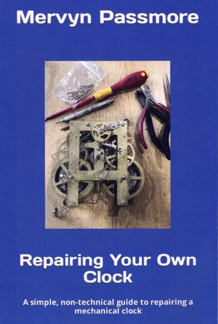 Repairing Your Own Clock book - Passmore. Simple guide fix mechanical movements