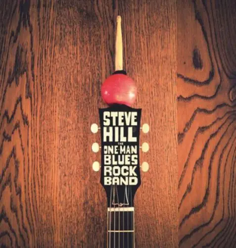 Steve Hill The One Man Blues Rock Band (CD) Album (US IMPORT)