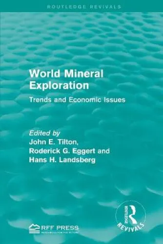 WORLD MINERAL EXPLORATION: Trends and Economic Issues (Routledge ...