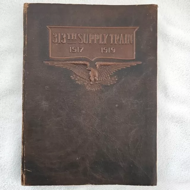 The Official History Of The 313th Supply Train 1917-1919 Military WWI Book 1919