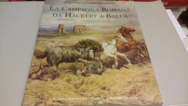 LA CAMPAGNA ROMANA DA HACKERT A BALLA - ED. STUDIO OTTOCENTO, DE LUCA, 8ag22