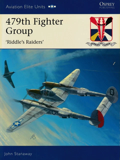 479TH FIGHTER GROUP - 'Riddle's Raiders' (Osprey Aviation Elite Units ...
