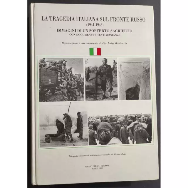 La Tragedia Italiana sul Fronte Russo 1941-1943 - P. L. Bertinaria - Ed. Ghigi -