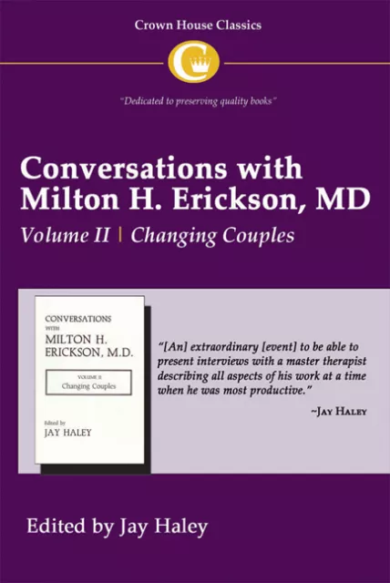 Conversations with Milton H. Erickson MD: v. 2: Changing Couples by Crown House