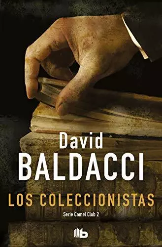 LOS COLECCIONISTAS (SERIE CAMEL CLUB 2) (EDICIÓN ESPAÑOLA) Por David Baldacci Como Nuevo