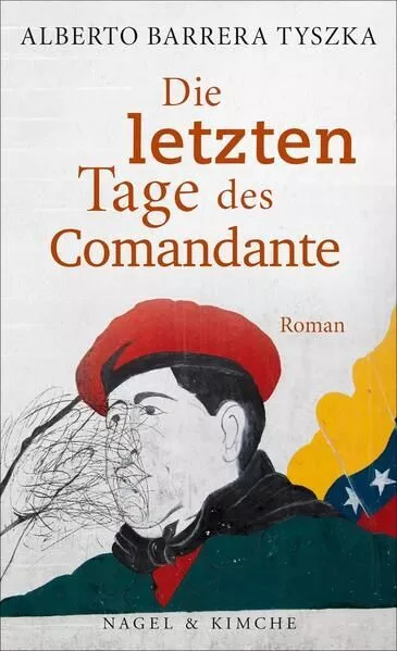 Die letzten Tage des Comandante: Roman Roman Barrera Tyszka, Alberto und Matthia